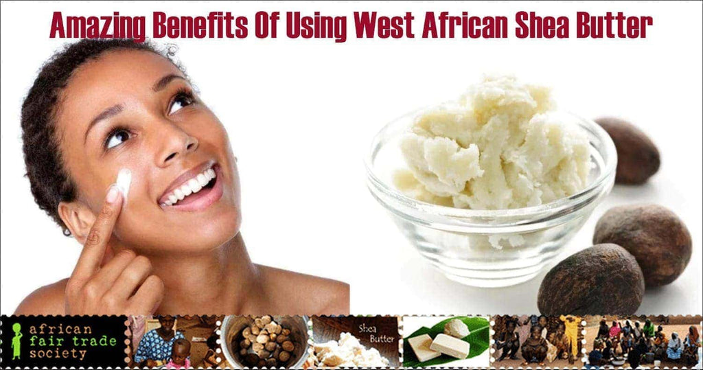 Amazing Benefits Of Using West African Shea Butter