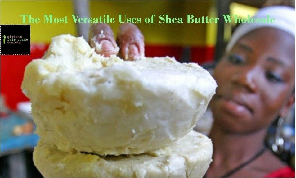 The most versatile uses of Shea butter wholesale
